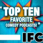 IFC names Pop My Culture in their top ten favorite comedy podcasts!