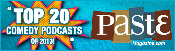 Paste Magazine listed Pop My Culture podcast in the top 20 comedy podcasts of 2013