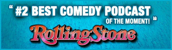 Rolling Stone Magazine top comedy podcast Pop my culture
